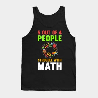 5 Out Of 4 People Struggle Math Tank Top